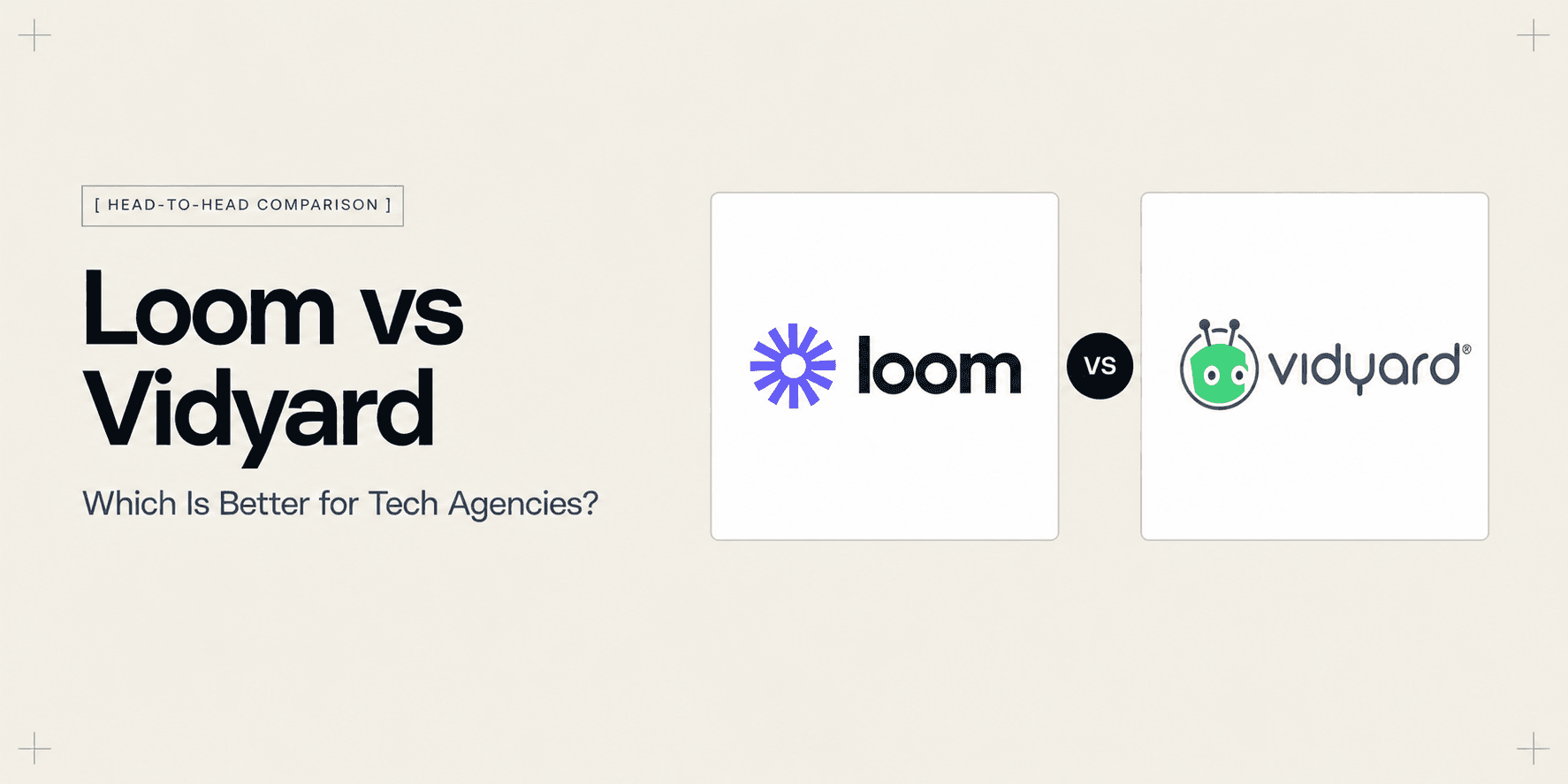 Loom vs Vidyard: Which Is Better for Tech Agencies?